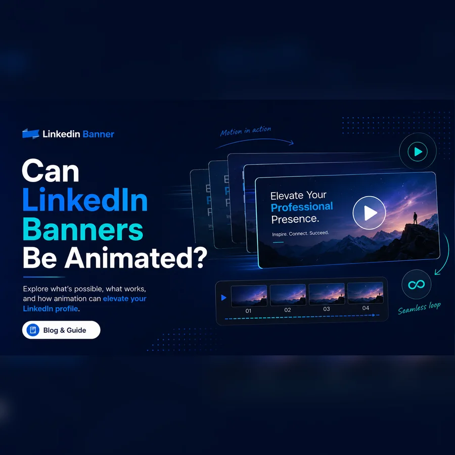 Can LinkedIn Banners Be Animated?