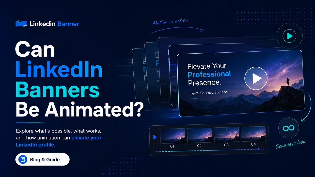 Can LinkedIn Banners Be Animated blog featured image