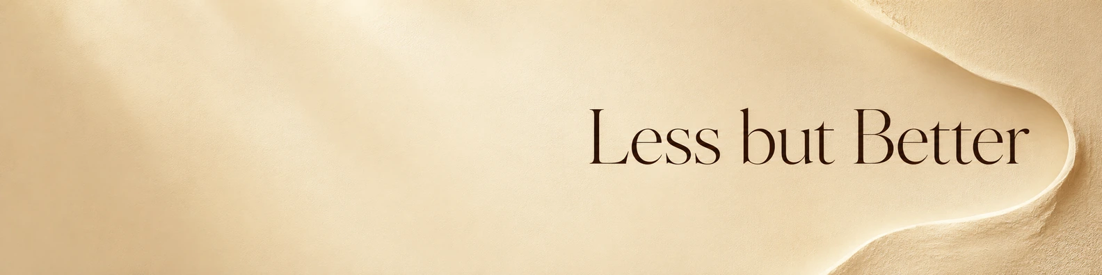 Less but Better quote LinkedIn banner for a professional profile